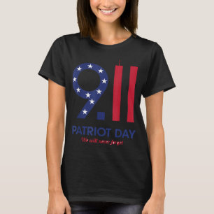 Camiseta Patriot Day 9.11 t-shirt engraçada, nunca faremos