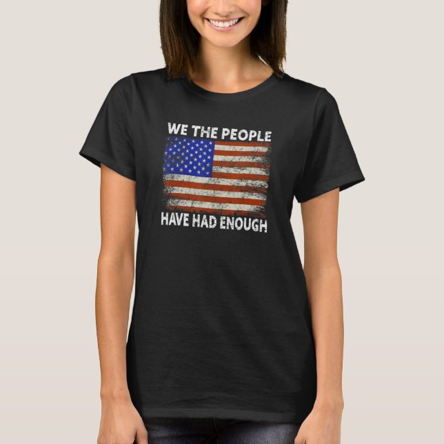 Camiseta Patriotic American Flag USA We The People Have Had (Frente)