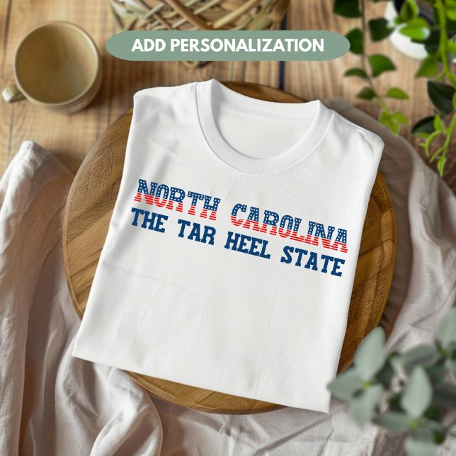 Camiseta Patriótico da Carolina do Norte: O Personalizado D (Criador carregado)