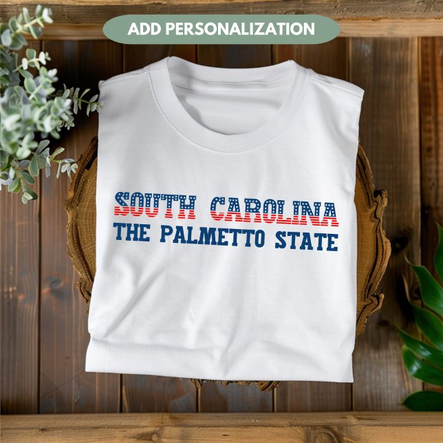 Camiseta Patriótico da Carolina do Sul O Personalizado Esta (Criador carregado)