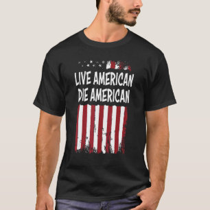 Camiseta Patriótico Live American Die American 4 de julho