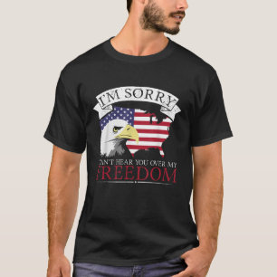 Camiseta Patriotismo América que não posso ouvi-lo por caus