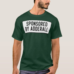 Camiseta patrocinado pela Adderall