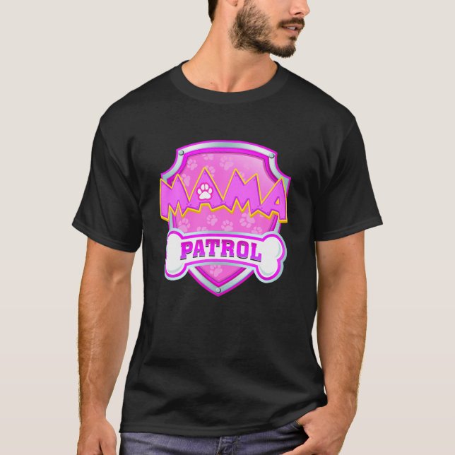 Camiseta Patrulha Engraçada Da Mamãe - Mãe De Cachorro, Pai (Frente)