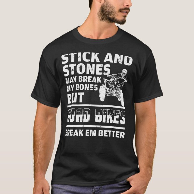 Camiseta Pau E Pedras Podem Quebrar Meus Ossos Quad ATV (Frente)