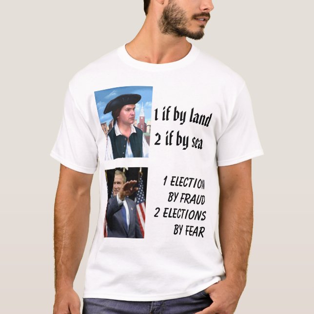 Camiseta Paul Revere, Bush, 1 se por land2 se pelo mar… (Frente)