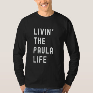 Camiseta Paula Vivendo o Nome Divertido da Vida de Paula