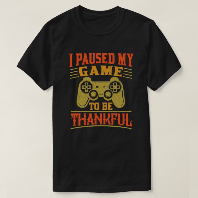 Camiseta Pausa no meu jogo, graças ao jogo, jogador de víde (Frente do Design)