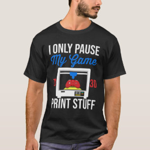 Camiseta Pausar Jogo 3D Imprimindo Filtro 3D Imprimindo Res
