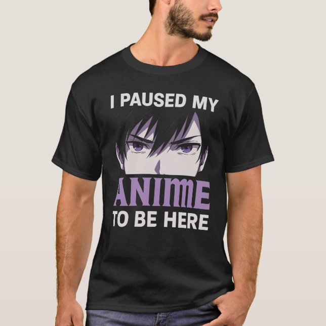 Camiseta Pausei meu anime para estar aqui, anime Manga Otak (Frente)