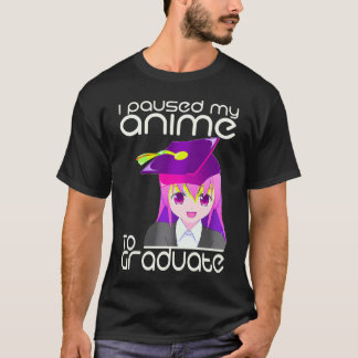 Camiseta Pausei Meu Anime Para O Formando De Ideias De Grad
