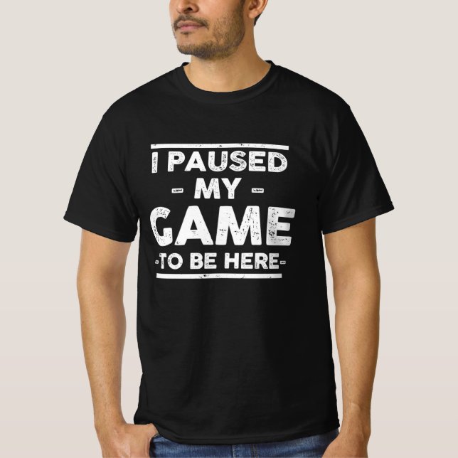 Camiseta Pausei meu jogo para estar aqui (Frente)