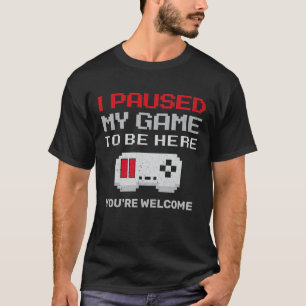 Camiseta Pausei meu jogo para estar aqui um jogo de vídeo