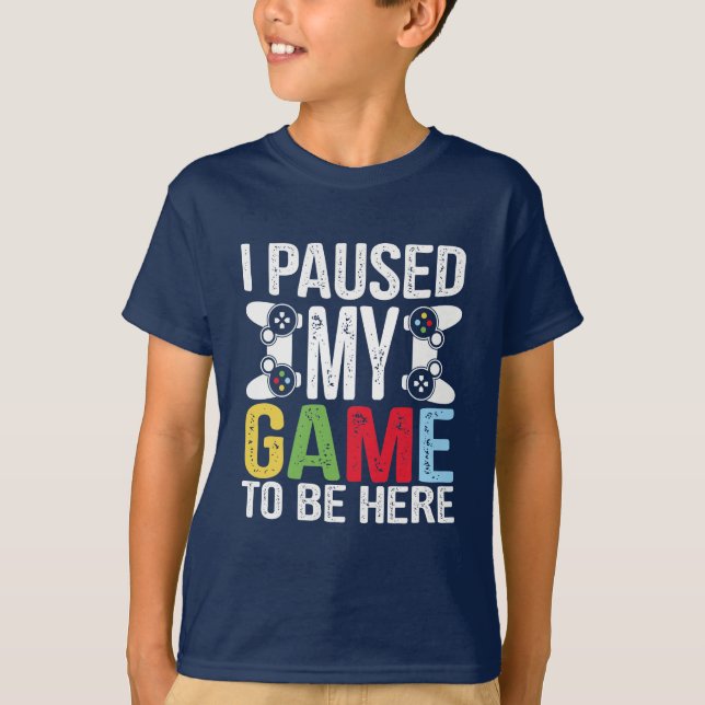 Camiseta Pausei meu jogo para estar aqui um jogo de vídeo e (Frente)