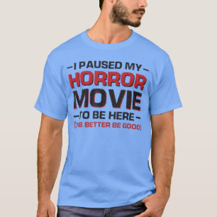 Camiseta Pauso meu Filme de Terror para estar aqui Filme de