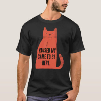 Camiseta Pausou Meu Jogo Atitude de Gato