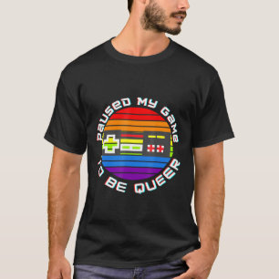 Camiseta Pausou Meu Jogo Para Ser O Orgulho Teelgbtq Da Fil