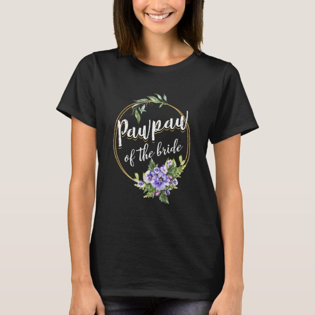 Camiseta Pawpaw Do Chá de panela De Casamento Bride Pawpaw  (Frente)