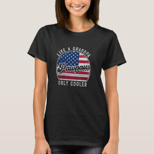 Camiseta Pawpaw engraçado como um avô só mais legal nos EUA