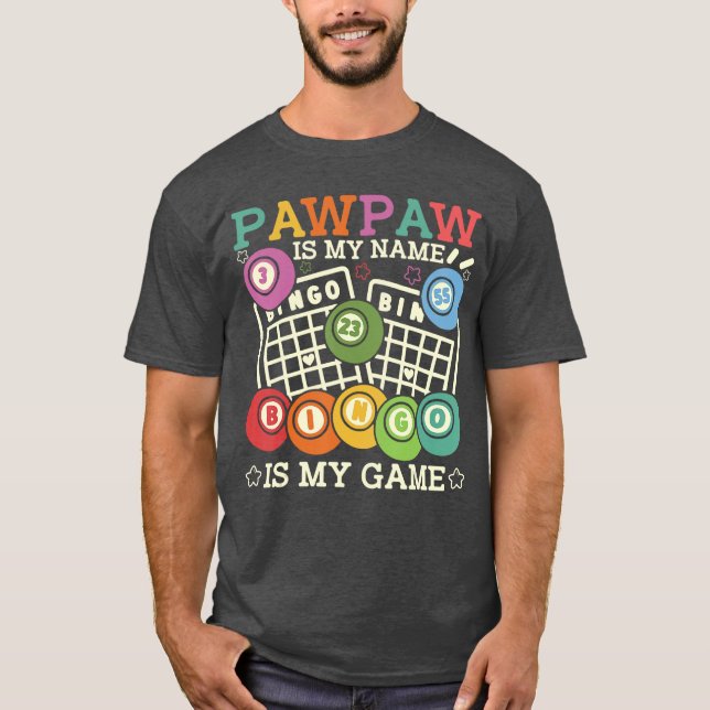 Camiseta Pawpaw Is My Name Bingo Is My Game Funny Bingo Gra (Frente)