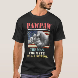 Camiseta Pawpaw O Homem O Mito A Má Influência Americana