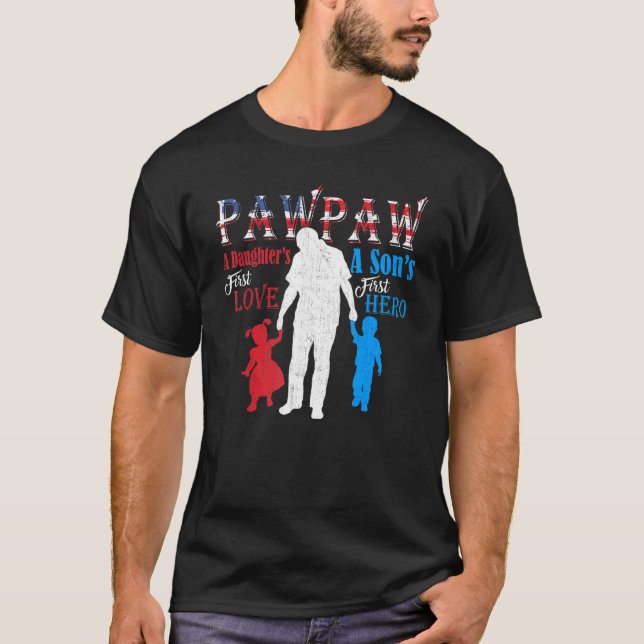 Camiseta Pawpaw Um Filho Primeiro Herói Uma Filha Primeiro  (Frente)
