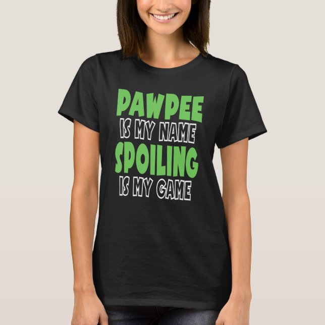 Camiseta Pawpee É Meu Nome, Spoiling É Meu Jogo 1 (Frente)