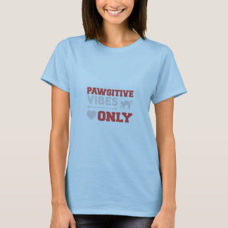 Camiseta Pawsitive Vibes Apenas