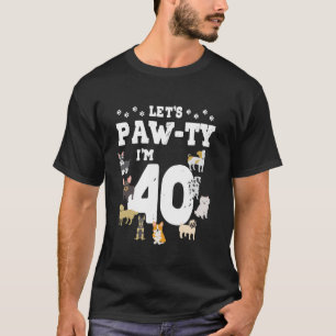 Camiseta Pawty I m aniversário de 40 anos Puppy Dog Theme 4