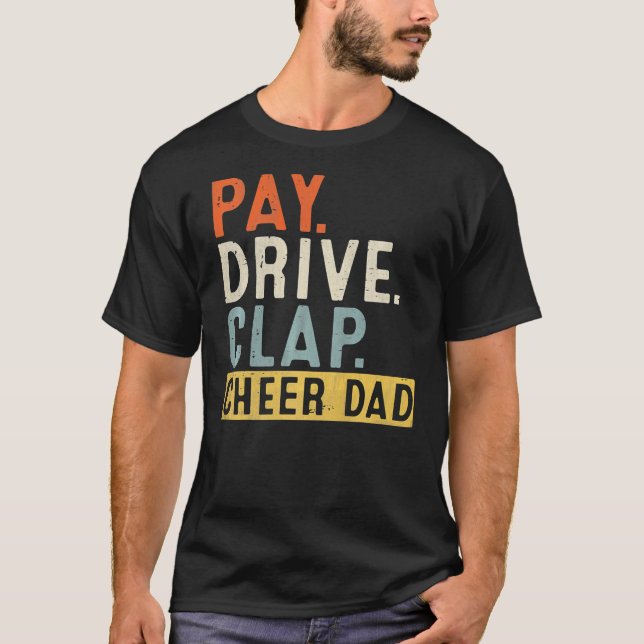 Camiseta Pay Drive Clap Cheer Dad Cheerleading Father Day (Frente)