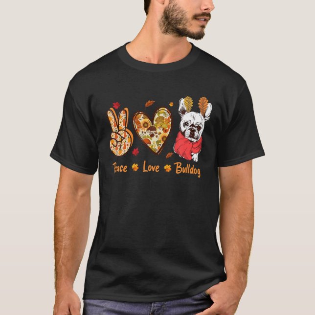 Camiseta Paz Amor Bulldog outono Sai Ação de Graças (Frente)