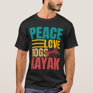 Camiseta Paz Amor Cachorros Caiaque Caiaque Divertido Caiaq