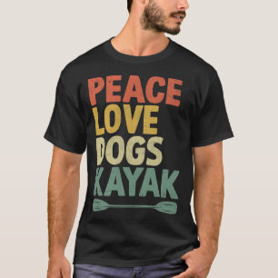 Camiseta Paz Amor Cães Caiaque Caiaques Caiaqueiro Remo Can