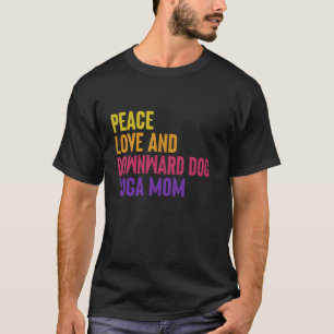 Camiseta Paz Amor e Cachorro Olhando para Baixo Ioga Mãe