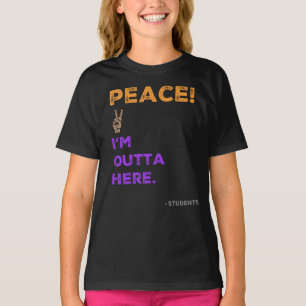Camiseta Paz! Estou fora daqui. Estudantes no último dia da