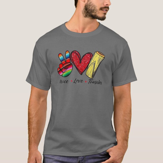 Camiseta Paz, Love Tamales. mexicano (Frente)