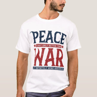 Camiseta Paz Não Só É Melhor Do Que Guerra