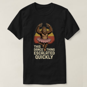 Camiseta Pé Grande Dançando Essa Coisa de Dança Aumentou Rá