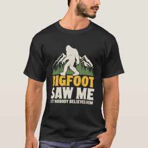 Camiseta Pé Grande Me Viu Mas Ninguém Acredita Nele Sasquat