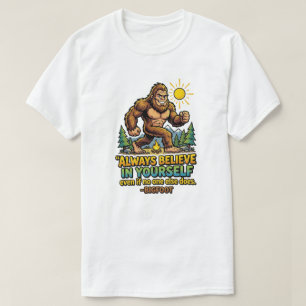 Camiseta Pé Grande Sempre Acredite Em Si Mesmo Inspirador