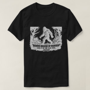 Camiseta Pé Grande Sempre Acredite Em Si Mesmo Sasquatch Di