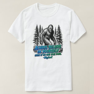 Camiseta Pé Grande Sempre Acredite Em Si Mesmo Sasquatch Di
