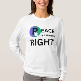 Camiseta Peace Is a Human Right | Humanitarian Peace