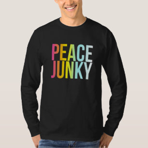 Camiseta Peace Junky Funny Legal Freedom Love And Harmony Q