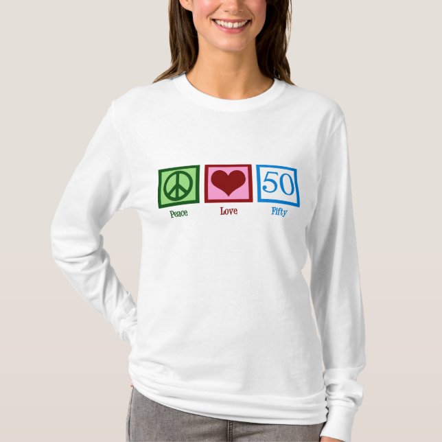 Camiseta Peace Love 50th Birthday Festa Cute (Frente)