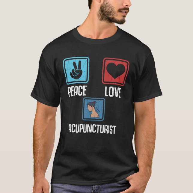 Camiseta Peace Love Acupuncturist Acupuncture Needles Graph (Frente)
