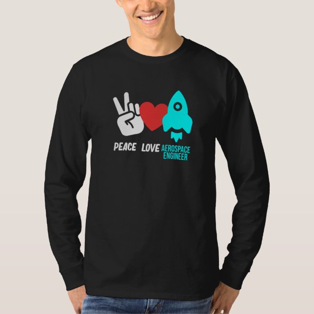 Camiseta Peace Love Aerospace Engineer Rocket Engineering G (Frente)