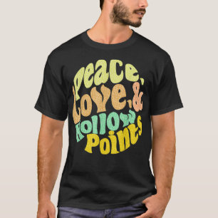 Camiseta Peace Love And Hollow Points