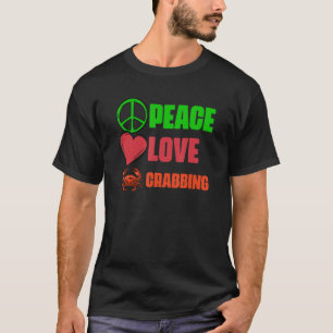 Camiseta Peace Love Awo Caranguejo Pegando Caranguejo Um Ca