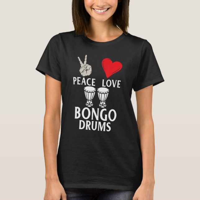 Camiseta Peace Love Bongo Drums Percussion Bongo Drums Pla (Frente)